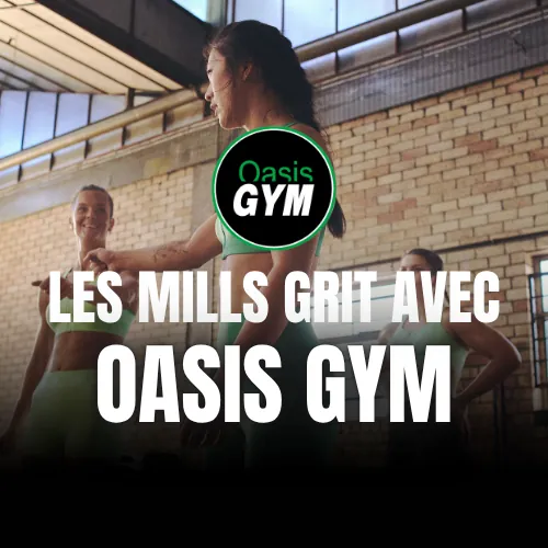 Essayez le Les Mills GRIT chez Oasis Gym